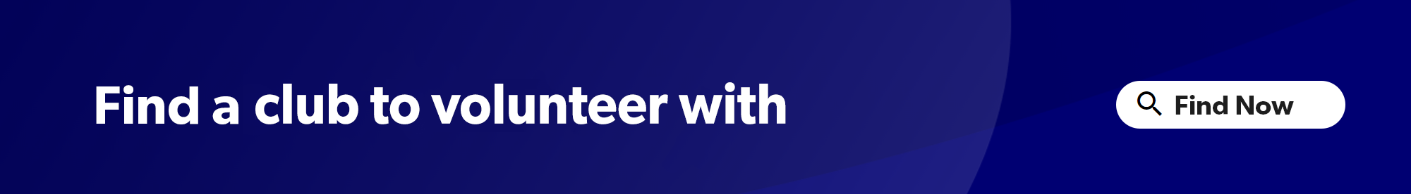 Find a club to volunteer with Find a club to volunteer with